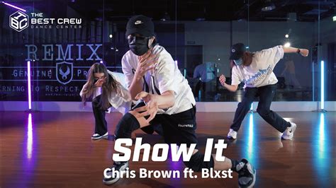 Show It Chris Brown X Blxst X Tbc X Ah Choreography X Hip Hop Basics 基礎律動 Youtube