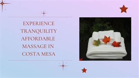 Experience Tranquility: Affordable Massage in Costa Mesa