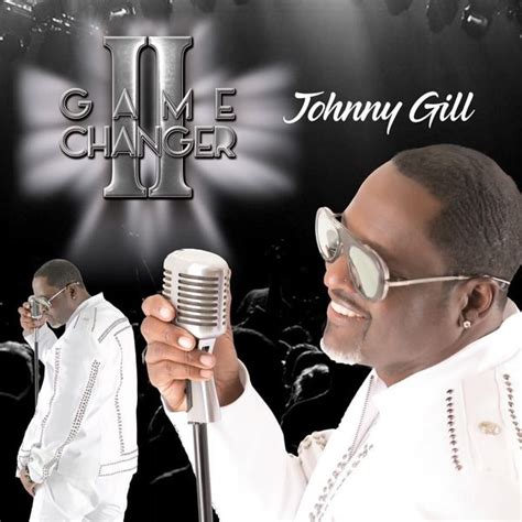 Johnny Gill Game Changer Ii Lyrics And Tracklist Genius