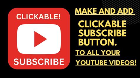 How To Make And Add Clickable Subscribe Button To All Your Youtube