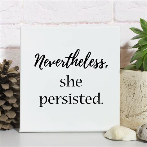 Nevertheless She Persisted Custom Quote On Canvas Etsy