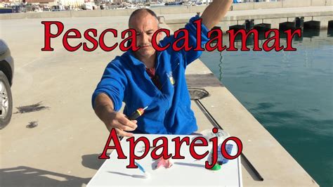 Como Pescar Calamares Varios Aparejos Para Pescar Calamar De Manera