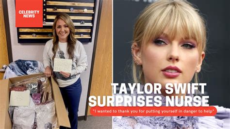 Taylor Swift Surprises Nurse I Wanted To Thank You For Putting