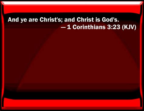 1 Corinthians 323 And You Are Christs And Christ Is Gods