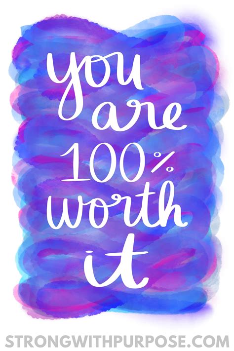 You Are 100 Worth It Strong With Purpose Healing And Intuitive