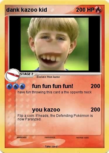 Pokémon Dank Kazoo Kid Fun Fun Fun Fun My Pokemon Card