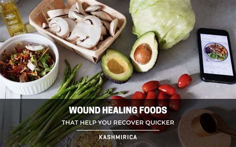 21 Wound Healing Foods You Must Eat Kashmirica