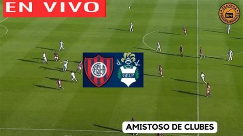 San Lorenzo Vs Gimnasia La Plata En Vivo Por Granega ⚽ Amistosos De