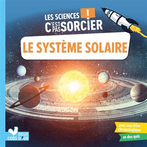 Les Sciences C Est Pas Sorcier Le Système Solaire Hachette Fr