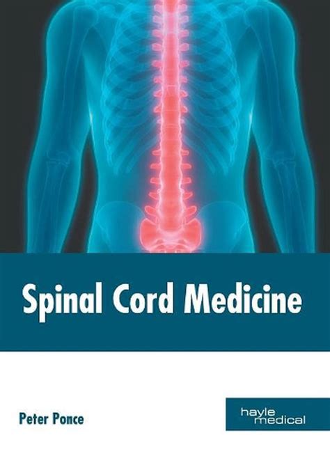 Spinal Cord Medicine By Peter Ponce Hardcover Book Free Shipping