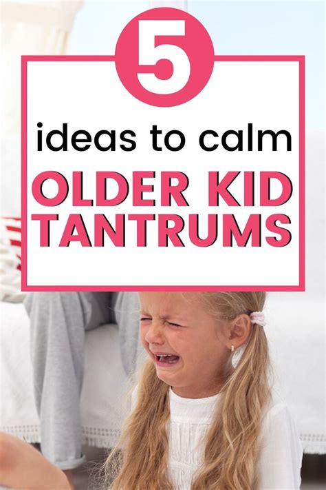 5 Ways To Calm Older Kid Tantrums Tantrum Kids Tantrums Toddler
