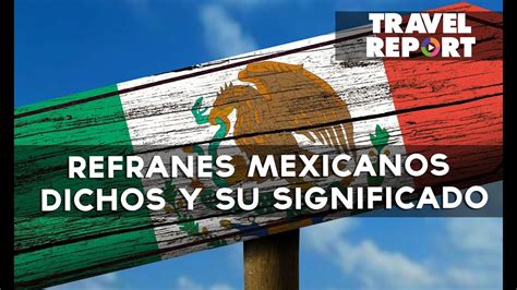 Top 54 Imagen Refranes Populares Mexicanos Y Su Significado Viaterramx