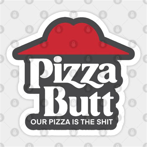 Pizza Butt Pizza Sticker Teepublic