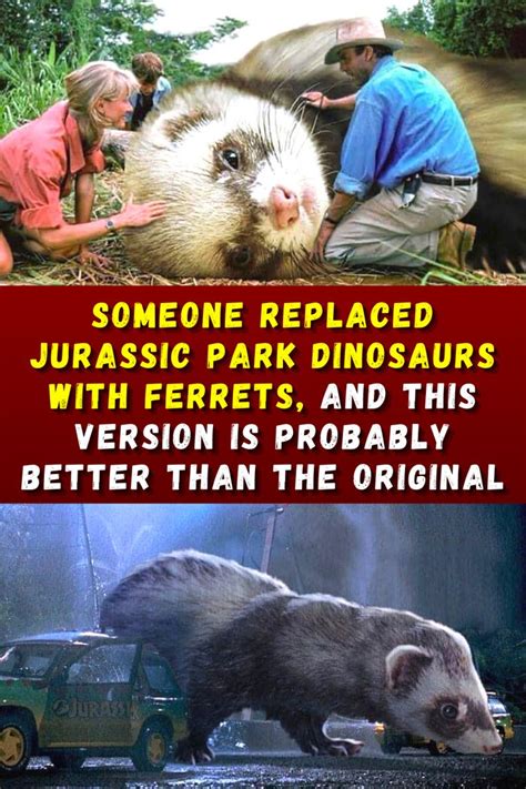Someone Replaced Jurassic Park Dinosaurs With Ferrets And This Version Is Probably Better Than