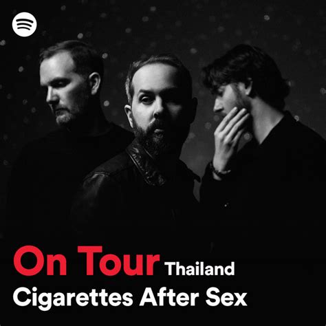 On Tour Thailand Cigarettes After Sex Spotify Playlist