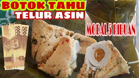 Resep botok telur asin, foto oleh cookpad com. BOTOK TAHU TELUR ASIN MODAL 5 RIBUAN - YouTube