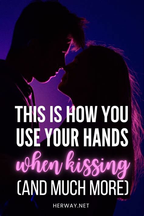 Want To Uncover The Hand Placement While Kissing Meaning And Learn