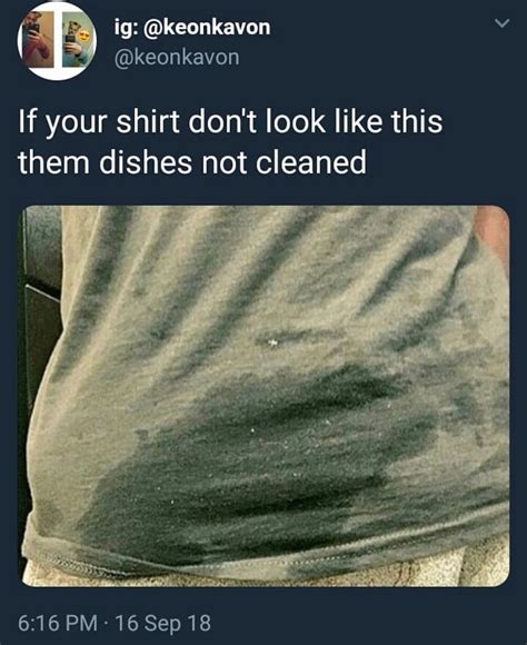 If Your Shirt Dont Look Like This Them Dishes Not Cleaned Really Funny Funny Quotes Funny