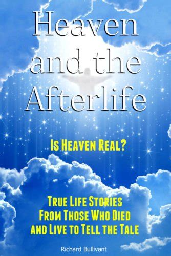 Amazon Heaven And The Afterlife Is Heaven Real True Life Stories