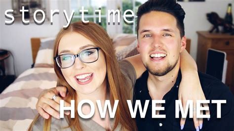 storytime how we met and why we started youtube with images how we met story time youtube