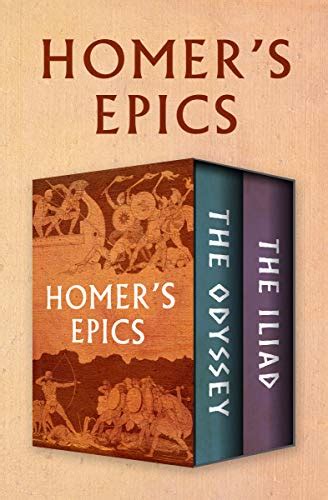 Homers Epics The Odyssey And The Iliad Kindle Edition By Homer