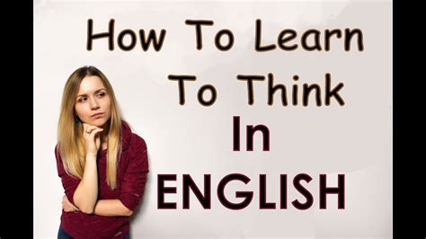 Think In English How To Learn To Think In English Youtube