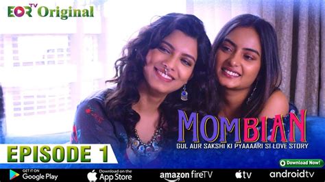 Mombian Web Series Episode 1 Lesbian Romantic Series Indian Love Story Eortv Original