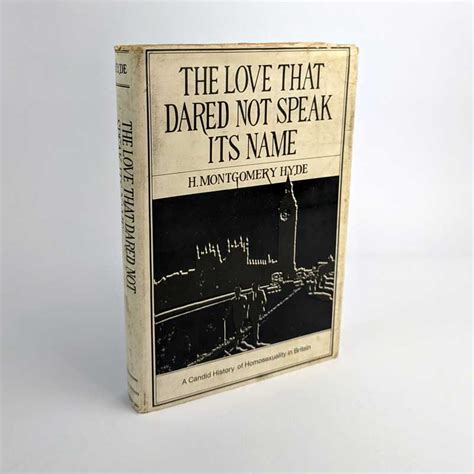 The Love That Dared Not Speak Its Name A Candid History Of