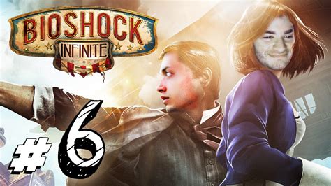 Bioshock Infinite Gameplay Walkthrough Part 6 Youtube