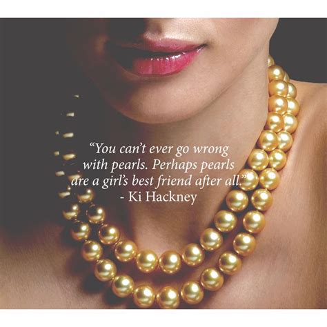 Pearl Inspiration With A Quote By Ki Hackney Image By Tara Pearls