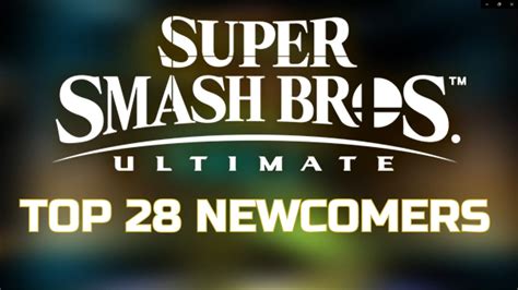 The Top 28 Newcomers To Super Smash Bros Ultimate Full Compilation