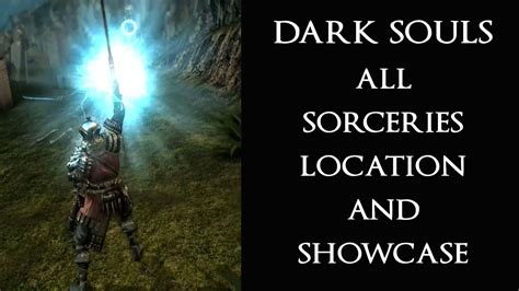 Dark Souls Full Sorceries Guide All Sorceries Location And Showcase