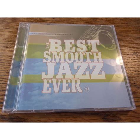 The Best Smooth Jazz Ever By Various Artists Cd X 2 With Celt007 Ref119134816
