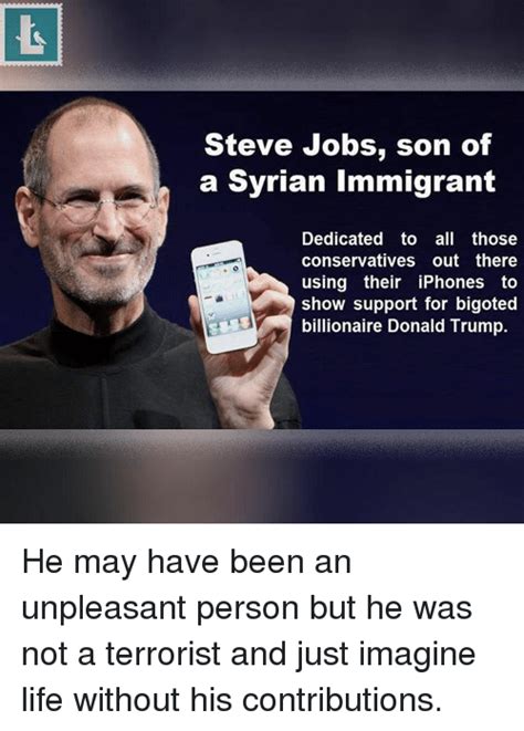 Steve Jobs Son Of A Syrian Immigrant Dedicated To All Those