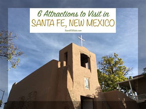 Six Attractions To Visit In Santa Fe New Mexico ~ Travel 50 States