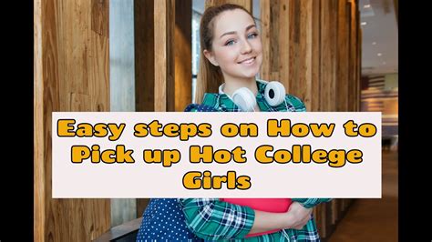 Easy Steps On How To Pick Up Hot College Girls Youtube