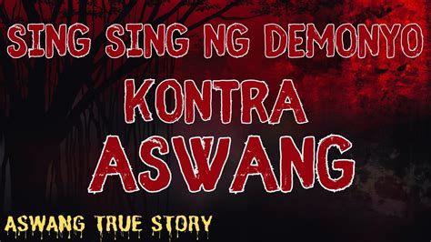 Sing Sing Ng Demonyo Kontra Aswang True Story Youtube