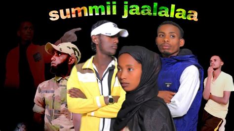 Fiilmii Afaan Oromoo Haaraya Summii Jaalalaa Youtube