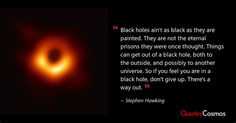 “black holes ain t as black as they…” stephen hawking quote
