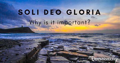Why Is Soli Deo Gloria Important