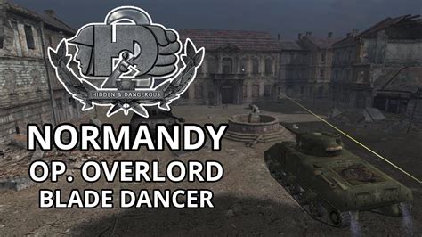 Hidden Dangerous Normandy Op Overlord Blade Dancer YouTube