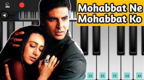 Mohabbat Ne Mohabbat Ko Piano Tutorial Akshay Kumar Karishma