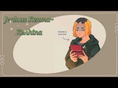 Jealous Kenma Kenhina YouTube