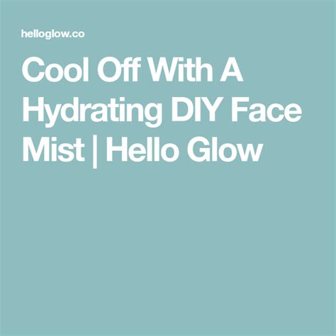 Cool Off With A Hydrating Diy Face Mist Diy Face Mist