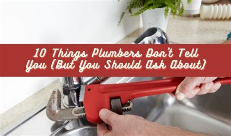 10 Things Plumbers Dont Tell You But You Should Ask About
