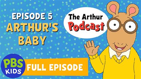 The Arthur Podcast Arthurs Baby Pbs Kids Youtube