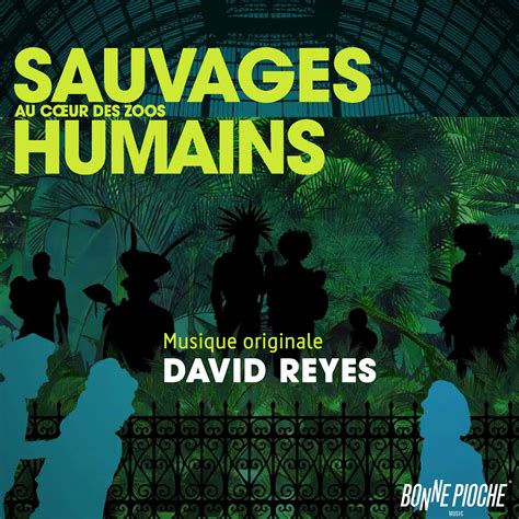 Sauvages Au Cœur Des Zoos Humains Bande Originale Du Film музыка из фильма