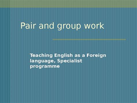Pair And Group Work Teaching English As A