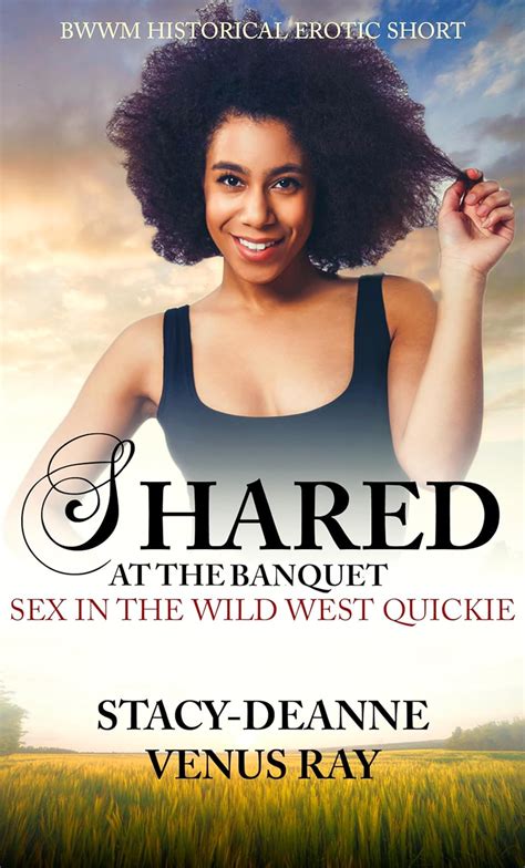shared at the banquet bwwm historical short sex in the wild west quickies kindle edition by
