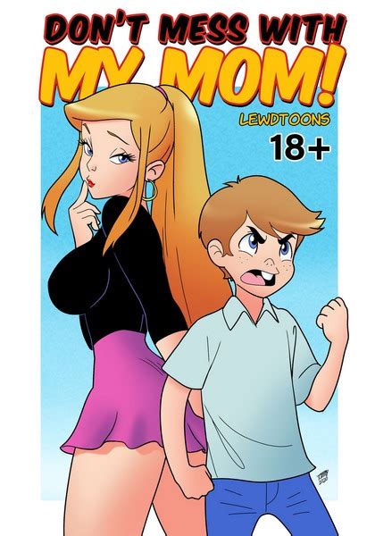 Lewdtoons – Dont Mess With My Mom Porn Comics Galleries